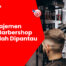 Tips Manajemen Cabang Barbershop agar Mudah Dipantau